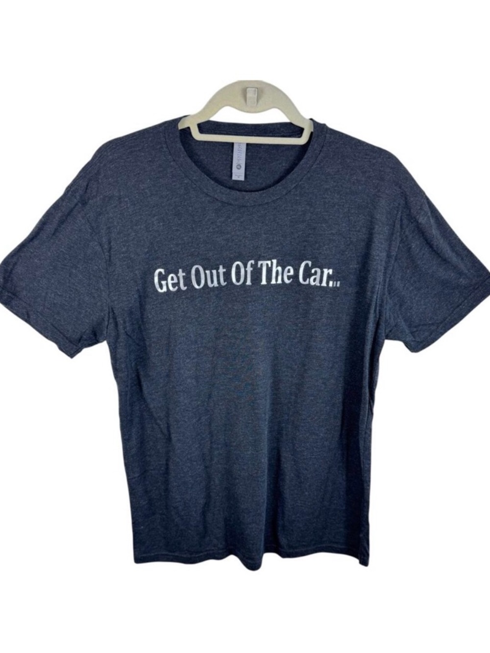 Cotton Blend Gray Get Out Of The Car Short Sleeve Crew Neck T-Shirt Unisex Sz M